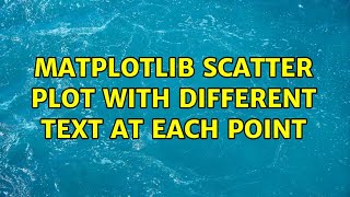 Matplotlib scatter plot with different text at each point