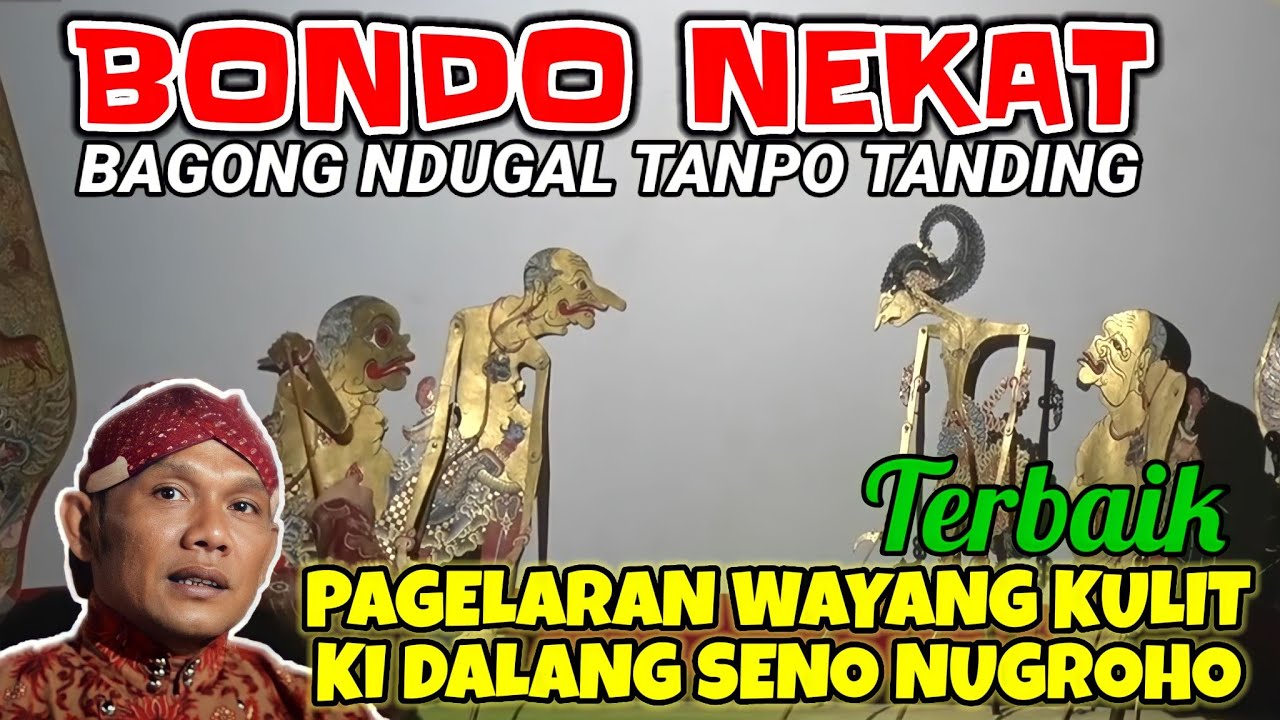BAGONG NDUGAL TANPA TANDING PAGELARAN WAYANG KULIT KI SENO NUGROHO