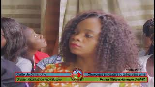 Prédication du dimanche 13 mai 2018 PASTEUR Patrice NGOY MUSOKO