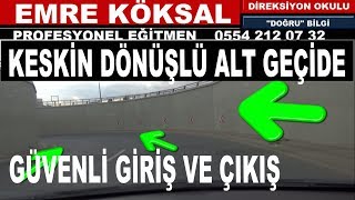 Keski̇n Dönüşlü Alt Geçi̇de Güvenli̇ Gi̇ri̇ş Ve Çikiş - Emre Köksal Profesyonel Eği̇tmen