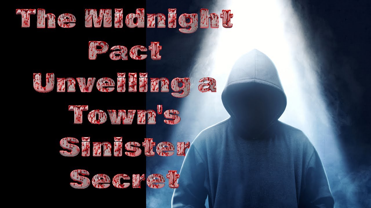 The Midnight Pact Unveiling a Town's Sinister Secret YouTube