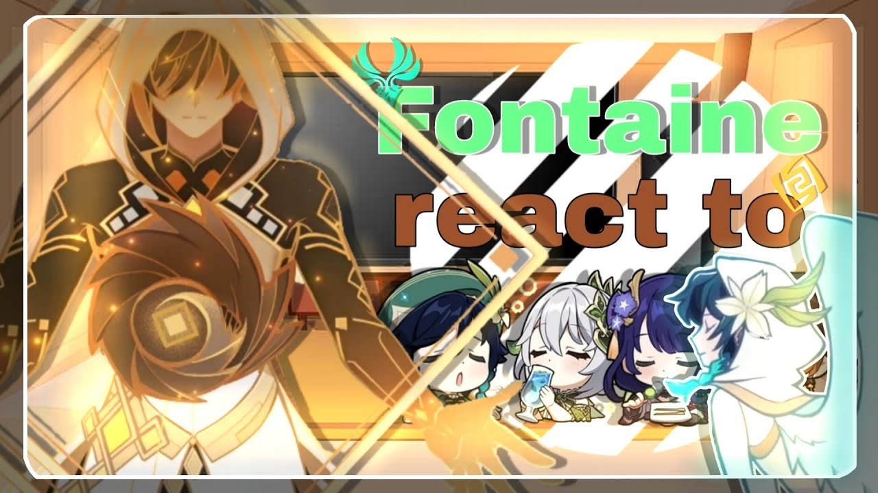 •|| 🎶 ||• Fontaine react to Archons {• 1/2 || No Ships || 🇧🇷//🇺🇲 •} •|| 🪙 ||•