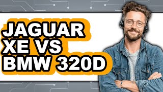 Jaguar XE vs BMW 320d - Full Comparison Does Bmw Own Jaguar