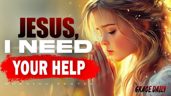 Jesus, I Need Your Help Today | Powerful Morning Prayer for Every Need | Morning Prayer