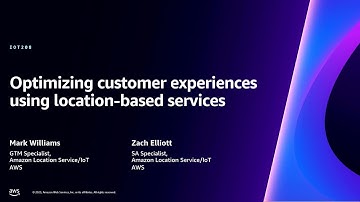 AWS re:Invent 2023 - Optimizing customer experiences using location-based services (IOT208)