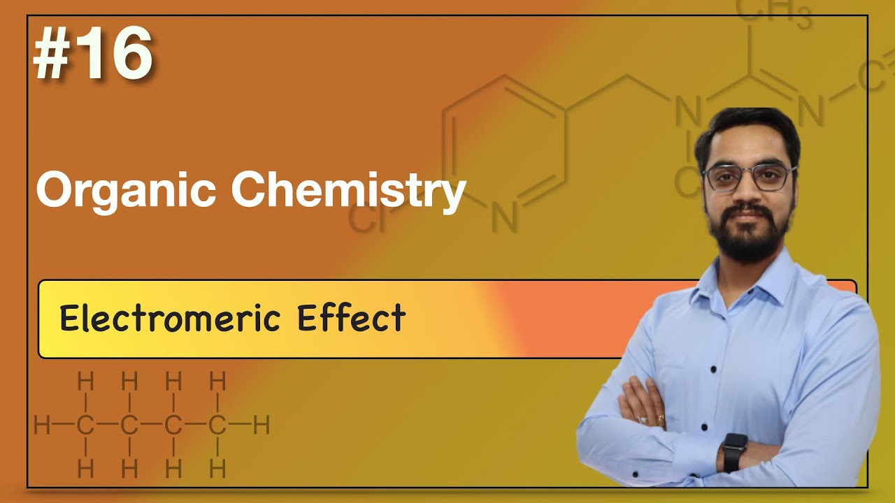 LIVE CLASS  #16 : XII - CHEMISTRY- Organic Chemistry :- Electromeric Effect