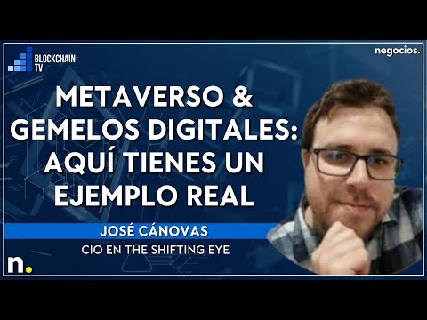 Metaverso &amp; Gemelos digitales: aqu&iacute; tienes un ejemplo real