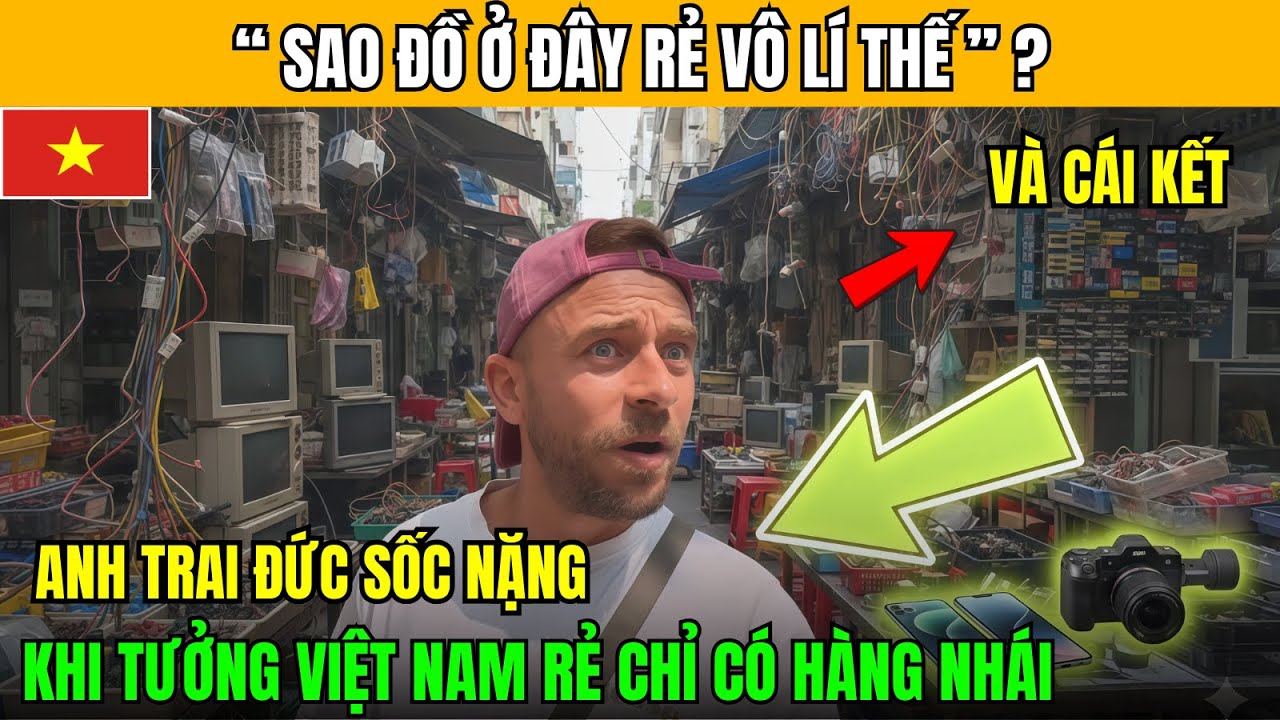 Người Đức sốc nặng: Cứ tưởng Việt Nam chỉ có hàng nhái, hóa ra giá rẻ đến vô lý!