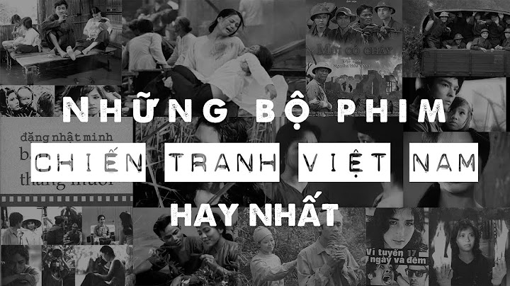 Top 10 phim hay nhất về chiến tranh vietnam năm 2024
