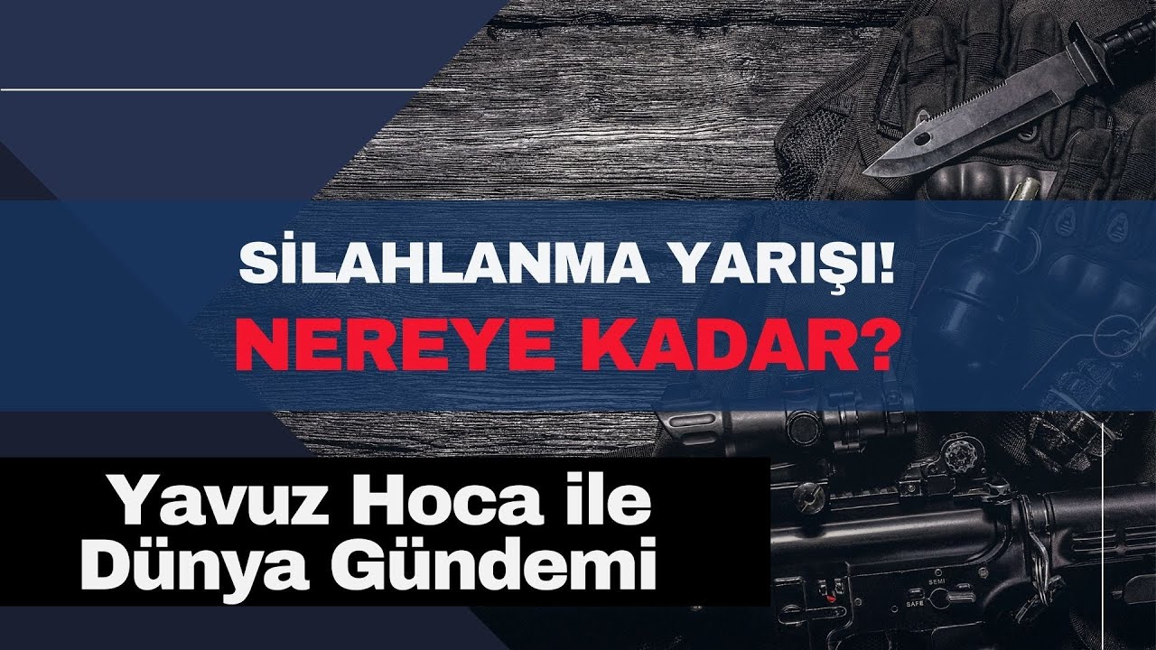 Silahlanma Yarışı! Nereye Kadar?
