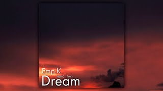 Emp.K - Dream (MINC Remix)