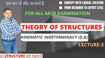 THEORY OF STRUCTURES  (T.O.S) | KINEMATIC INDETERMINACY (D.K) | LECTURE-3