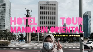 MANDARIN ORIENTAL | HOTEL TOUR | 5 STARS HOTEL IN JAKARTA