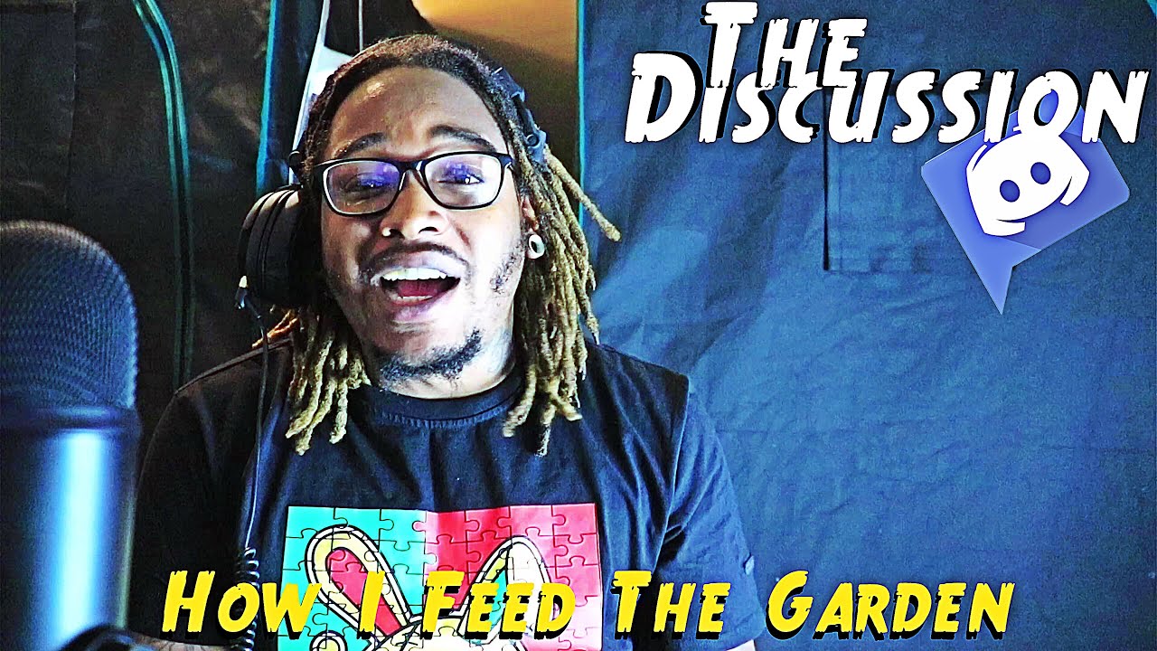 The Discussion #1 | How I Feed The Garden