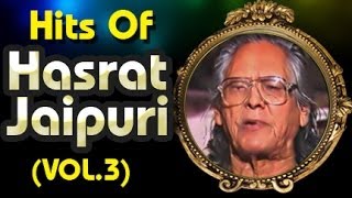 Super Hit Songs of Hasrat Jaipuri | Best Classics of Bollywood | Vol 3