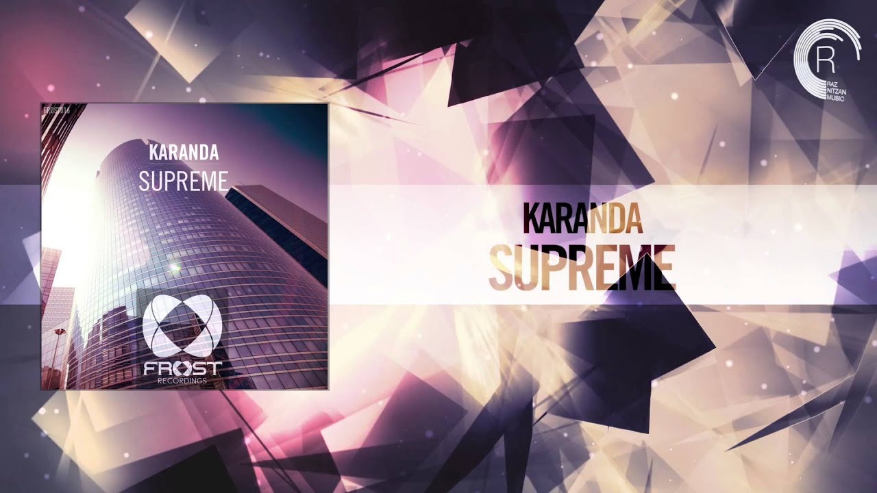 Karanda - Supreme (Frost Recordings / Raz Nitzan Music)
