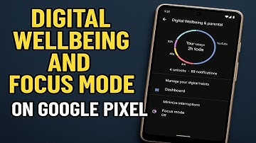 How To Use Digital Well Being And Focus Mode On Google Pixel (2025)