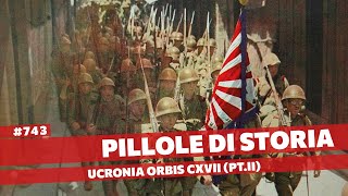 743- Se l'Impero Romano fosse sopravvissuto? 1940 CXVIII (2) [Pillole di Storia]