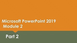 Powerpoint Module 2 (Part 2)