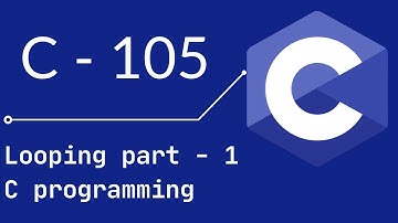 C 105 - Looping(part 1)