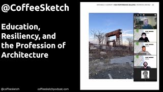 Coffee Sketch Podcast 99 - Education Resilient Design and Illya Azaroff, FAIA