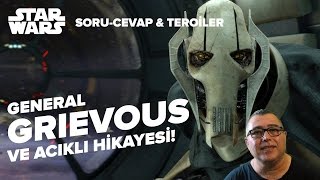 General Grievous'un Acıklı Hikayesi