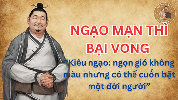 Bài Học Cuộc Sống Ngạo Mạn Thì Bại Vong Hay Khiêm Nhường ?