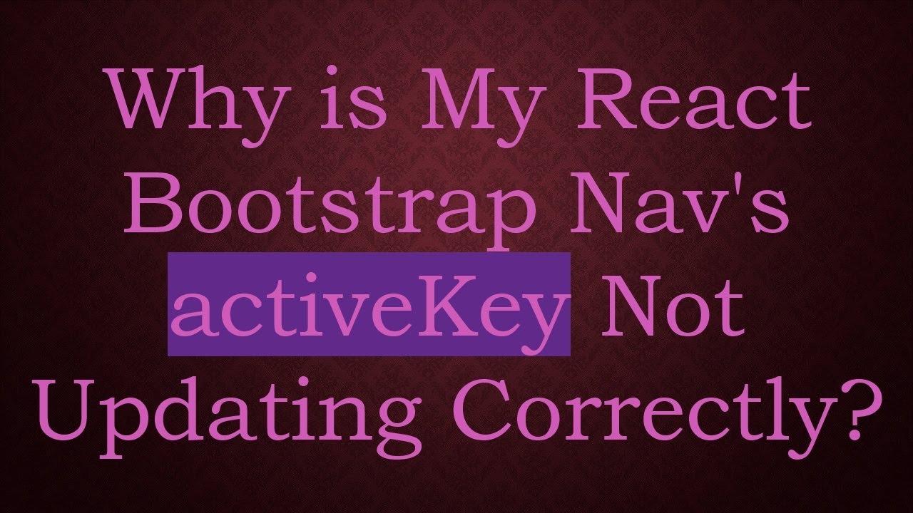 Why is My React Bootstrap Nav's activeKey Not Updating Correctly? - YouTube