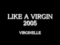 LIKE A VIRGIN 2005