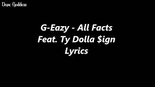 G Eazy - All Facts Feat. Ty Dolla $ign (Lyrics)