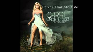 Miniatura de vídeo de "Carrie Underwood - Do You Think About Me(FULL VERSION)"