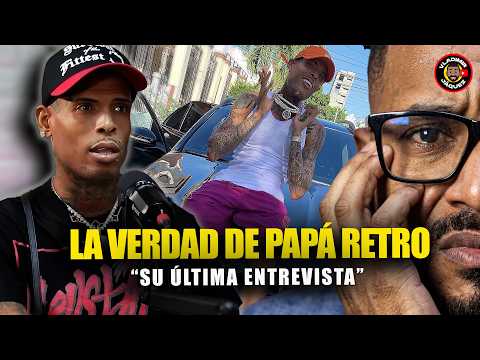 PAPÁ RETRO ROMPIÓ EL SILENCIO: LA HISTORIA COMPLETA | ¡SU ÚLTIMA ENTREVISTA!
