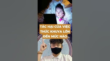 Tác hại của việc thức khuya lớn đến mức nào #metrithuc