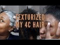 I TEXTURIZED MY 4C HAIR| SOFT AND BEAUTIFUL TEXTURIZER