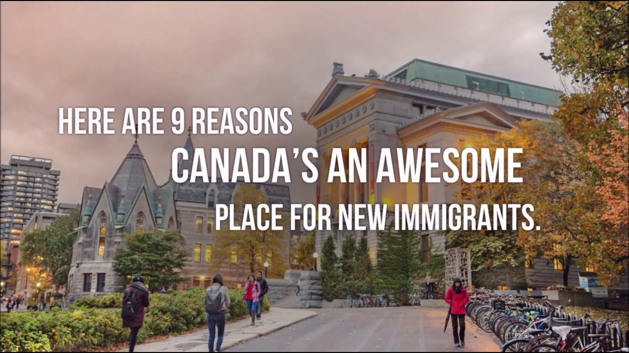 9 reasons Canada’s an awesome place for new immigrants YouTube