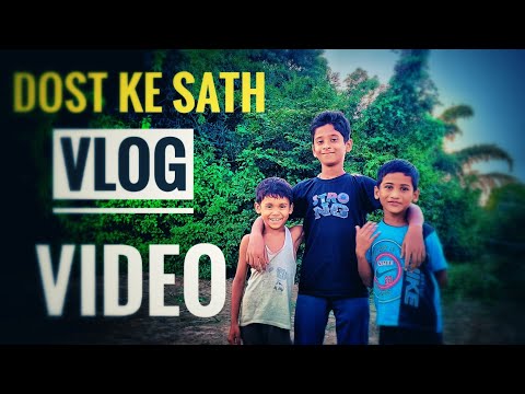YOUTUBE FIRST VLOG VIDEO l 😍 DOSTON KE SATH l 😍