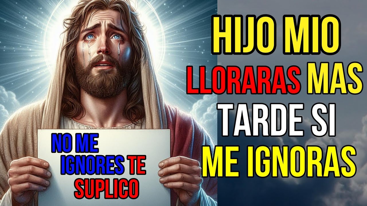Dios Dice: Tu Tiempo Se Acabará No Me Ignores | Mensaje de Dios Para Ti ...