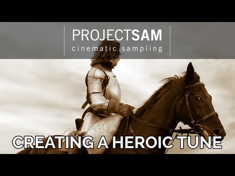 Tutorial: Creating a Heroic Tune using ProjectSAM Orchestral Essentials 1 & 2