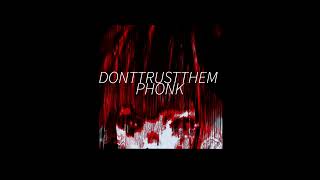 Phonk - Qweplayer Donttrustthem