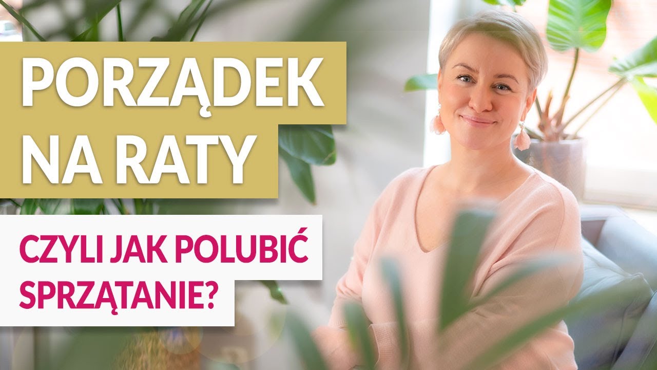 PORZĄDEK W DOMU BEZ STRESU - 12 kroków do ogarnięcia mieszkania na spokojnie