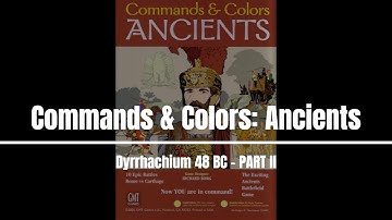 C&C:Ancients: Dyrrhachium 48 BC (PART 2 OF 2)