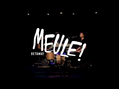 Meule — MEULE - GETAWAY