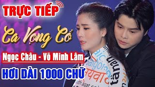 TRỰC TIẾP CA CỔ ? HẾT SẨY Với 379 BÀI CA CỔ SONG CA Nức Lòng Người Nghe - Ca Cổ Hơi Dài 1000 Chữ