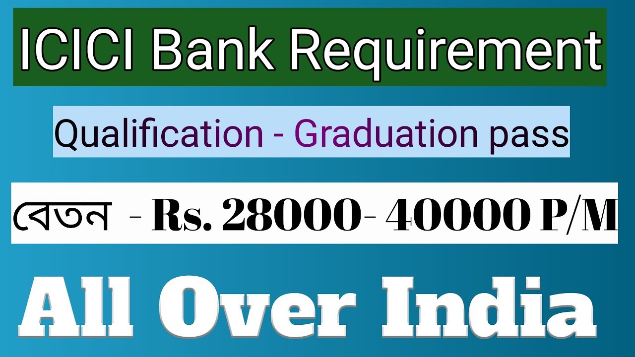 ICICI bank requirement 2019 | PO requirement