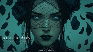 The Black Rose Whispers – Haunting Vocal Dark Fantasy Music