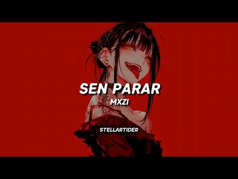 MXZI - SEN PARAR (Lyrics)