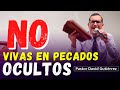 🔴No Vivas en Pecados Ocultos - Pastor David Gutierrez