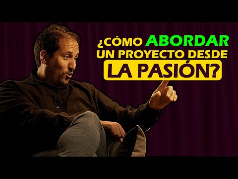 ¿Cómo Abordar un Proyecto desde la Pasión? | Aitor Uribarri