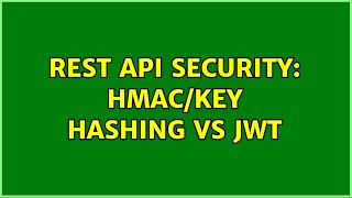 Rest Api Security Hmackey Hashing Vs Jwt