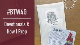 #BTW4G Devotionals and How I Prepare for Bible Study